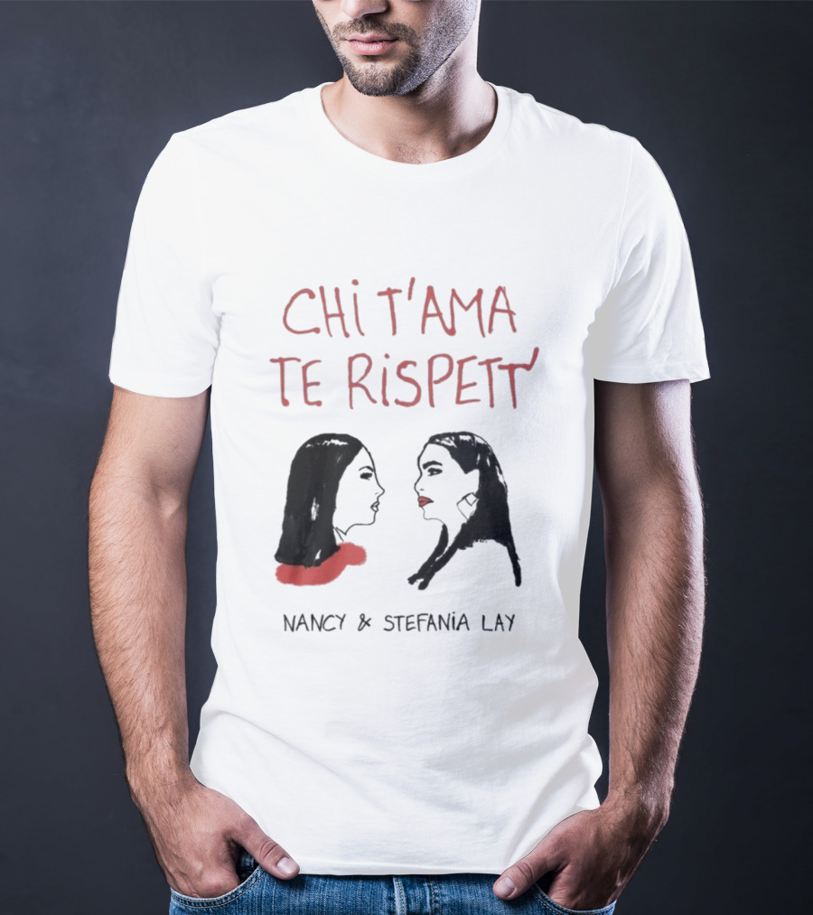 Chi T'Ama Te Rispetta Neapolitan Nancy & Stefania Lay T-Shirt