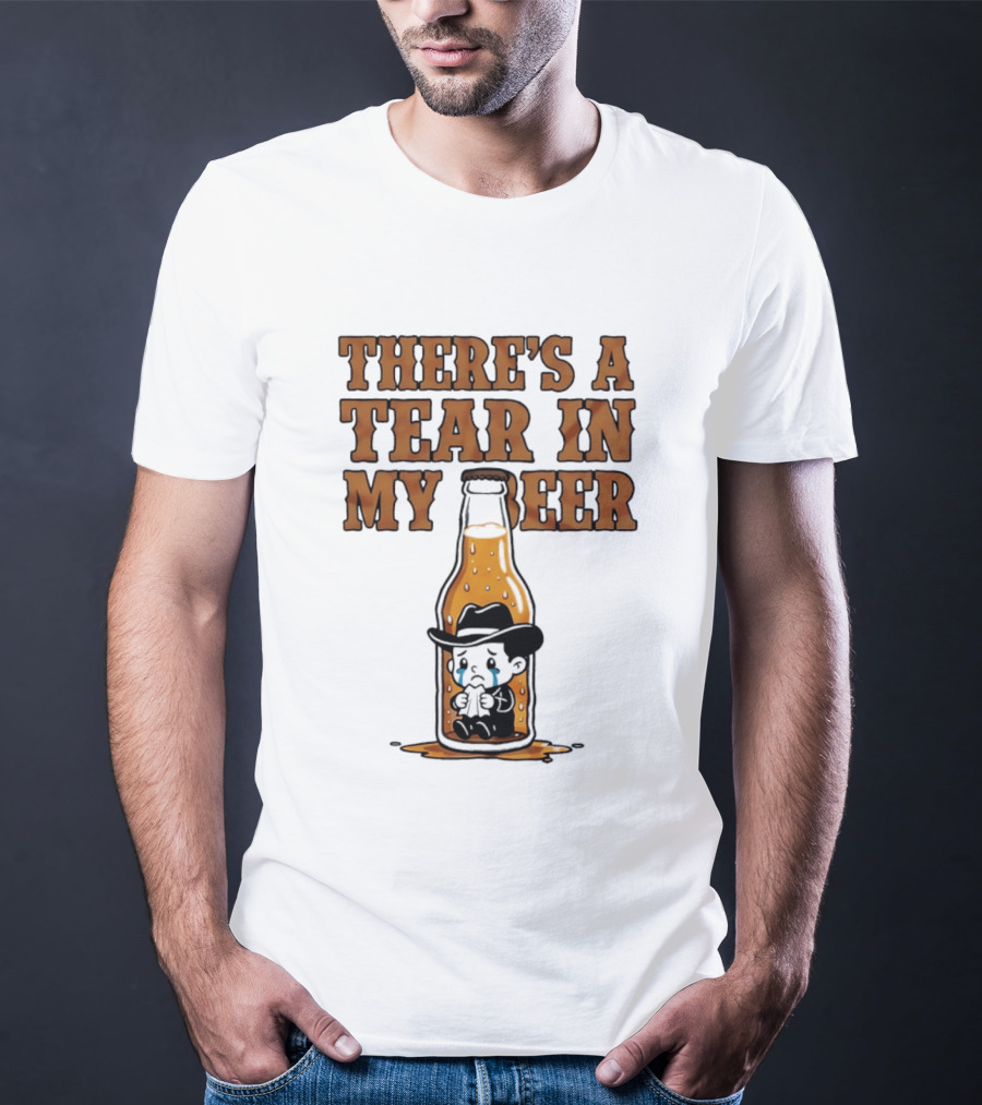 There's A Tear In My Beer Crying Cowboy Bottle T-Shirt