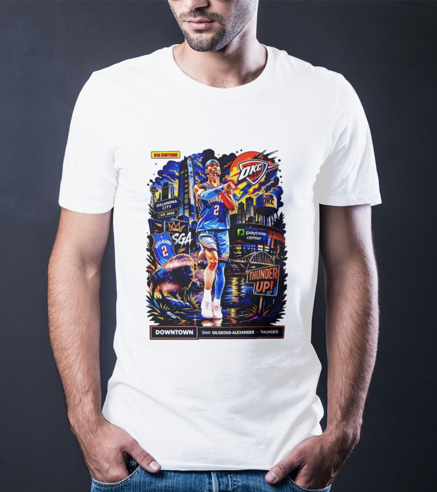 Shai Gilgeous Alexander OKC Thunder Up Downtown Oklahoma City Paycom Center T-Shirt