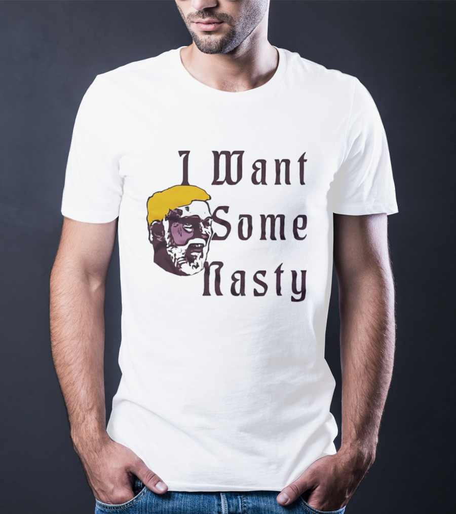 I Want Some Nasty Big Head Old Man T-Shirt