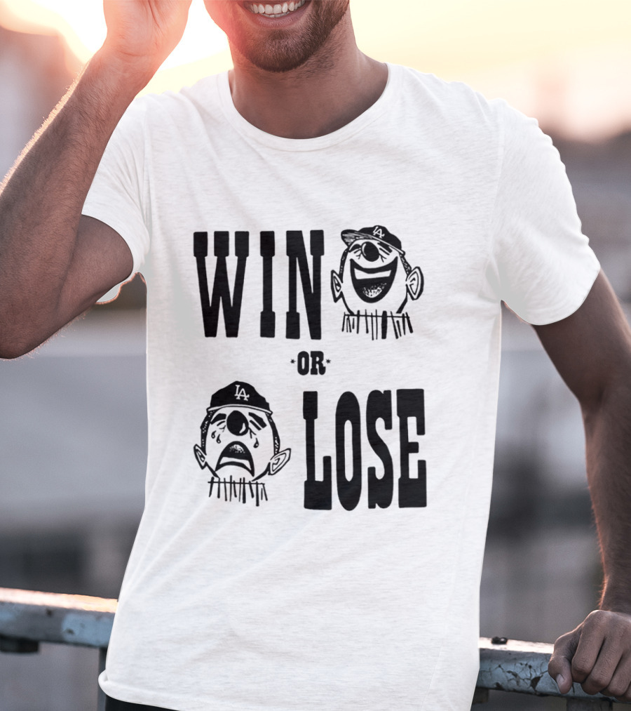 Win Or Lose Laughing Crying Clown LA Baseball Fan T-Shirt