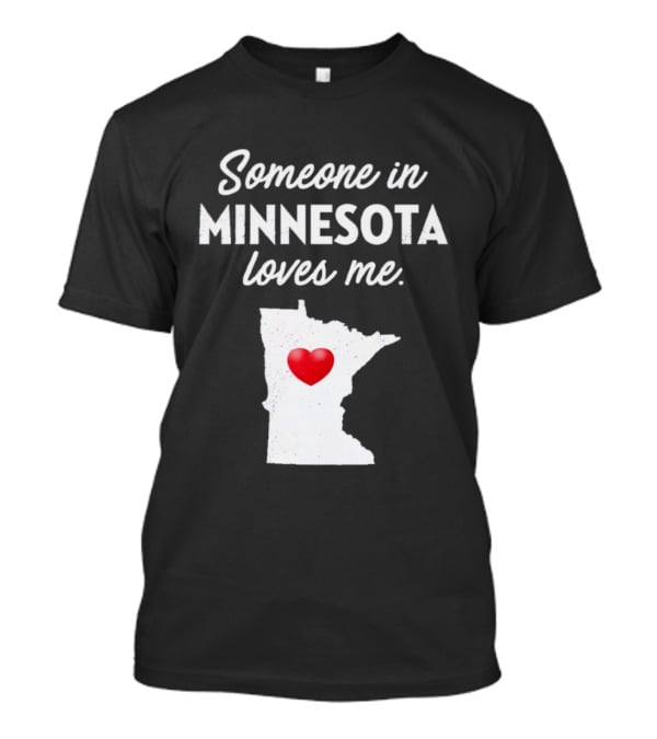 Someone In Minnesota Loves Me Heart Map State Pride T-Shirt
