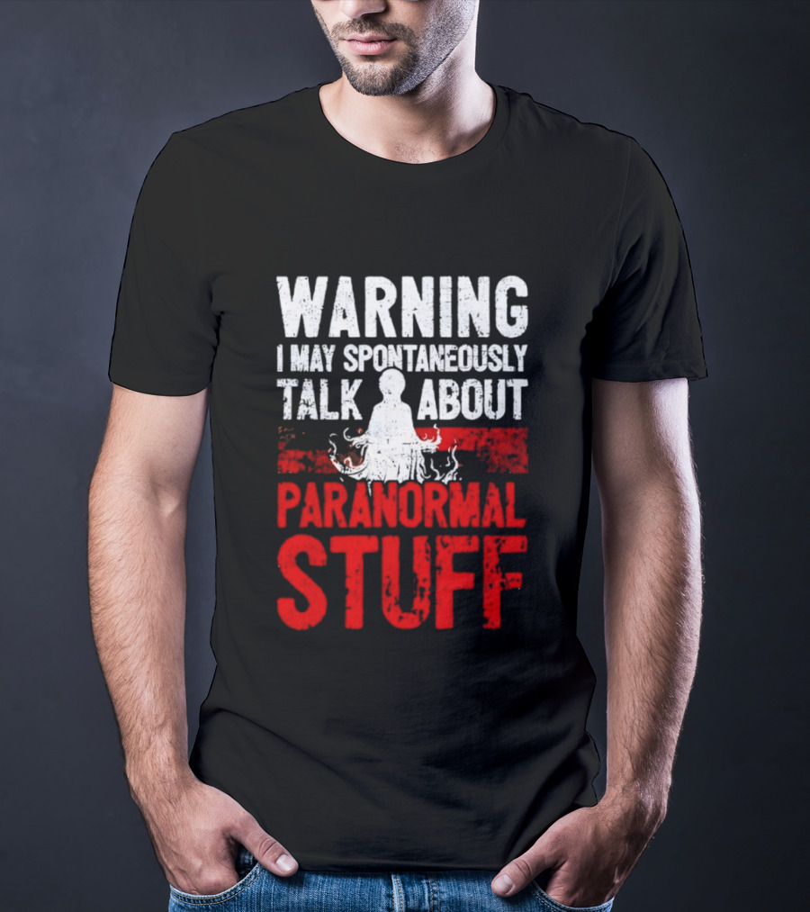 Warning I May Spontaneously Talk About Paranormal Stuff Meditation T-Shirt