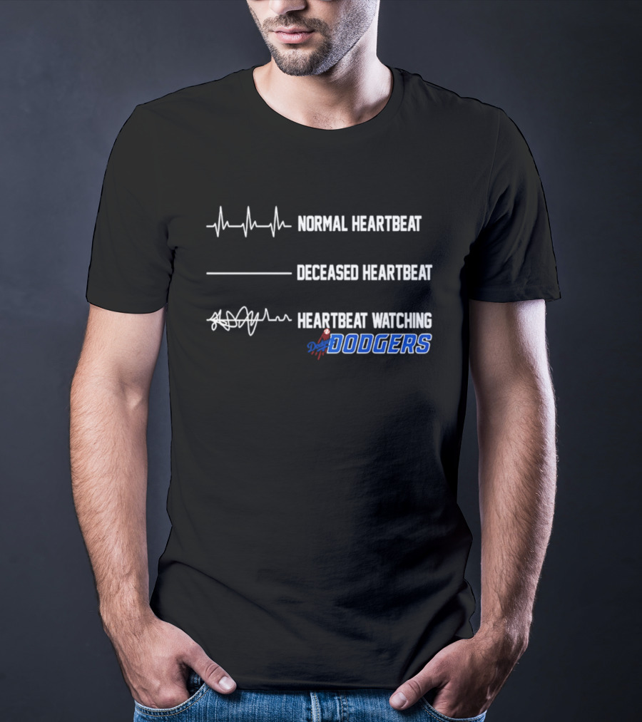 Normal Heartbeat Deceased Heartbeat Heartbeat Ing Dodgers T-Shirt