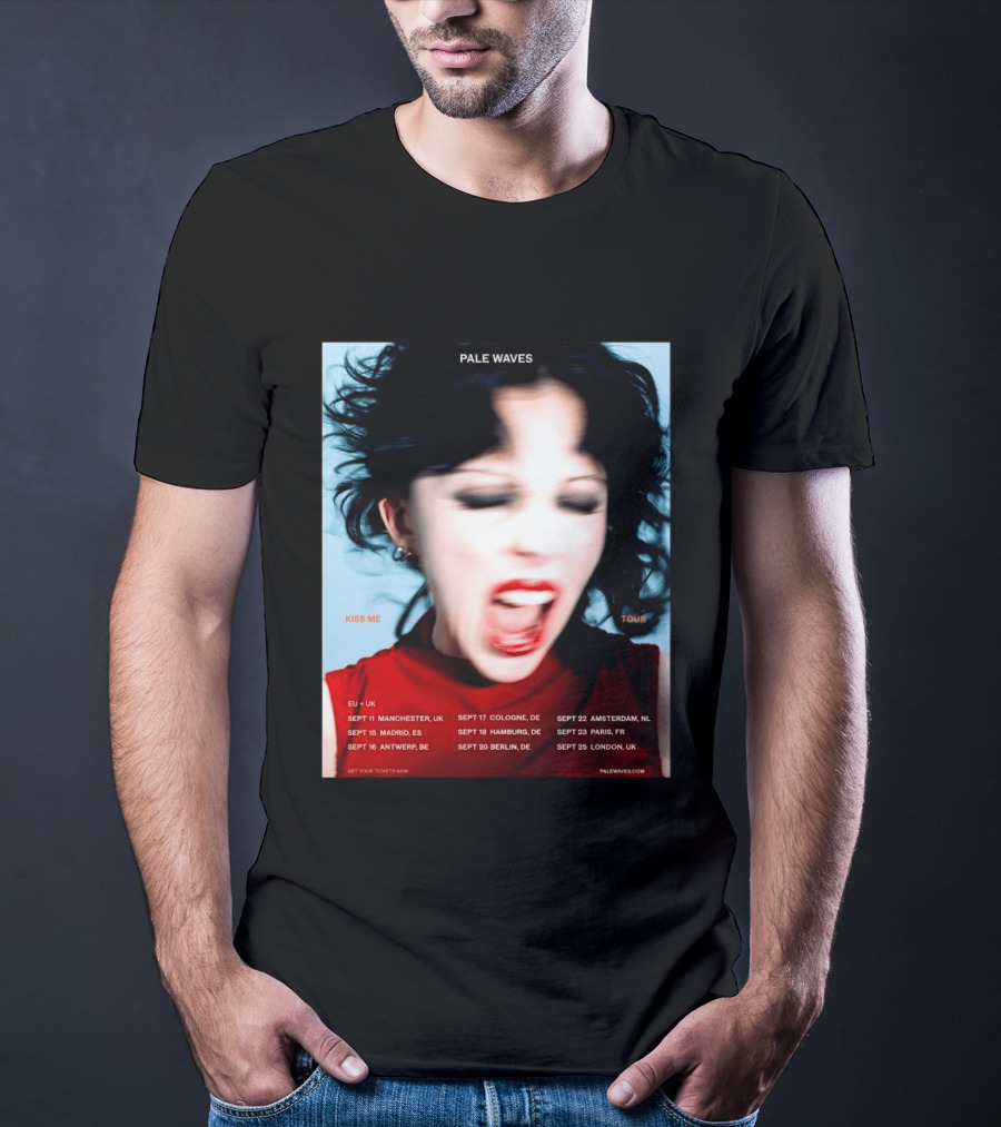 Pale Waves Kiss Me Tour 2026 EU UK Dates September Manchester Madrid Antwerp Cologne Hamburg Berlin Amsterdam Paris London T-Shirt