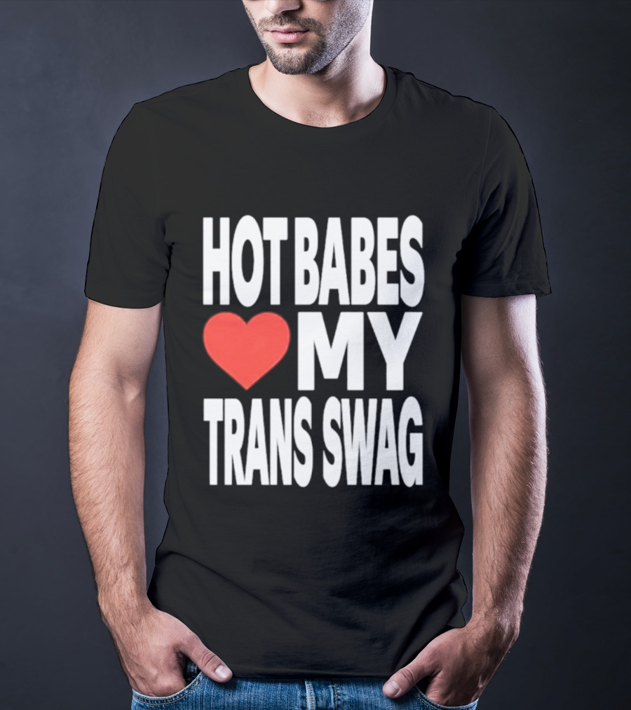 Hot Babes Love Heart My Trans Swag T-Shirt