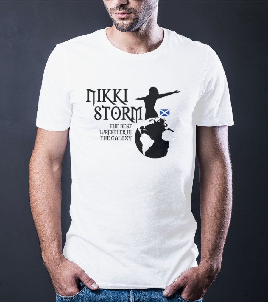 Nikki Storm The Best Wrestler In The Galaxy Scotland Planet Storm T-Shirt