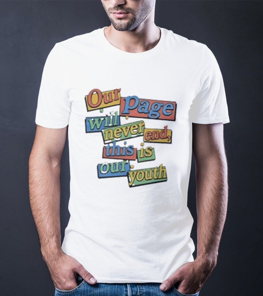 Our Page Will Never End This Is Our Youth Retro Multicolor T-Shirt