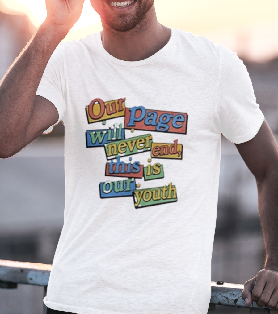 Our Page Will Never End This Is Our Youth Retro Multicolor T-Shirt