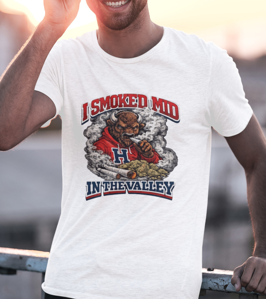 I Smoked Mid In The Valley Buffalo Red H T-Shirt