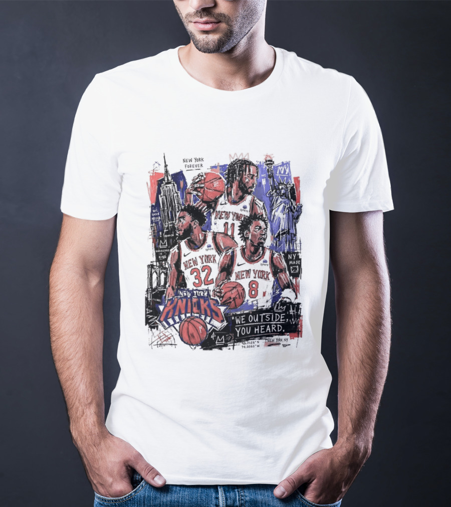 New York Knicks Jalen Brunson Karl Anthony Towns OG Anunoby We Outside You Heard NBA T-Shirt