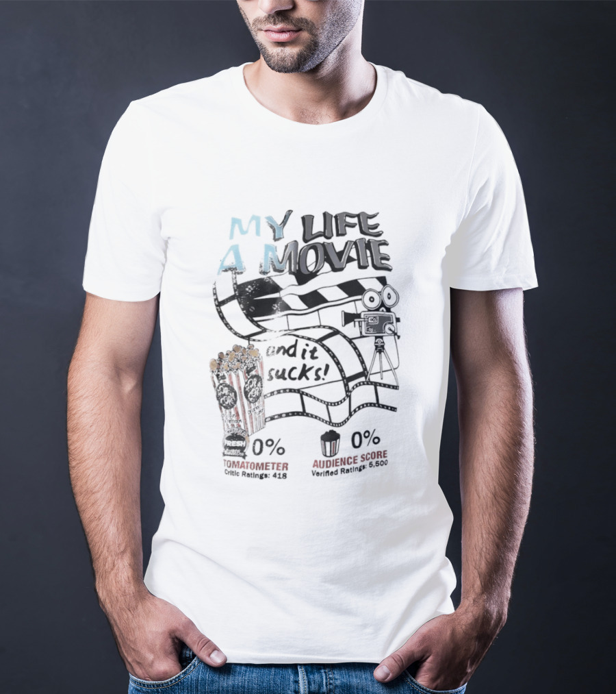 My Life A Movie And It Sucks Rotten Audience Popcorn 0% T-Shirt