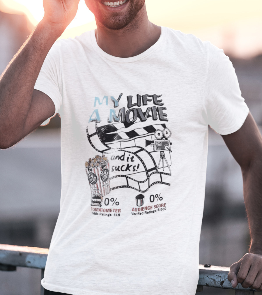 My Life A Movie And It Sucks Rotten Audience Popcorn 0% T-Shirt