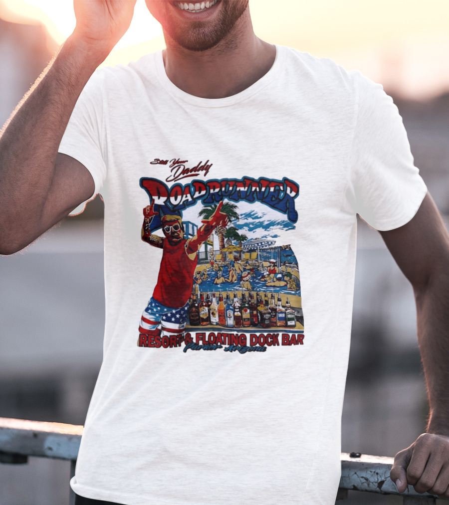 Still Your Daddy Roadrunner Resort Floating Dock Bar Parker Arizona T-Shirt