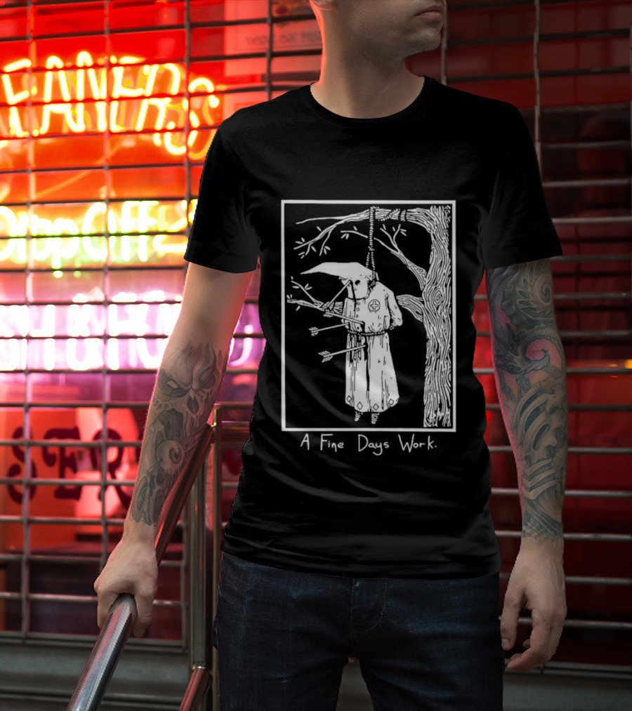 KKK A Fine Days Work T-Shirt