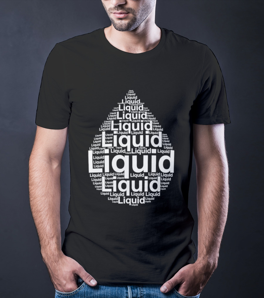 Liquid Water Drops Word T-Shirt