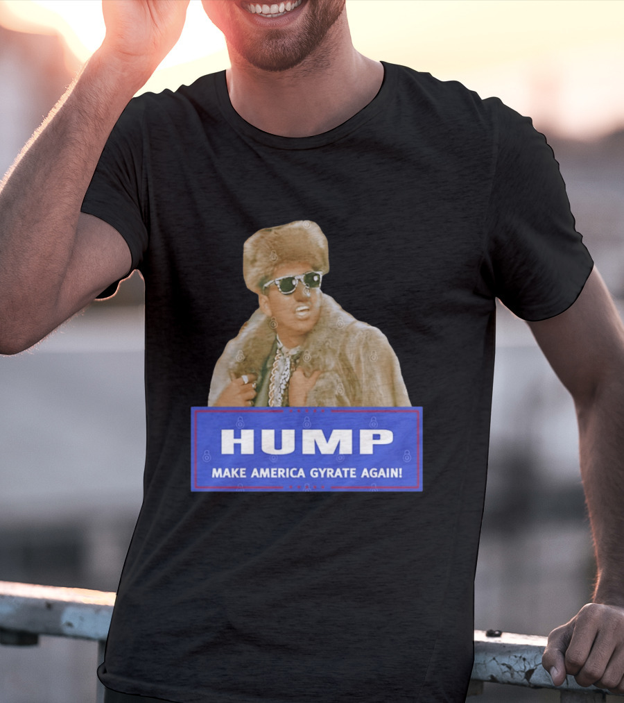 Hump Make America Gyrate Again Fur Coat Sunglasses Fashion T-Shirt