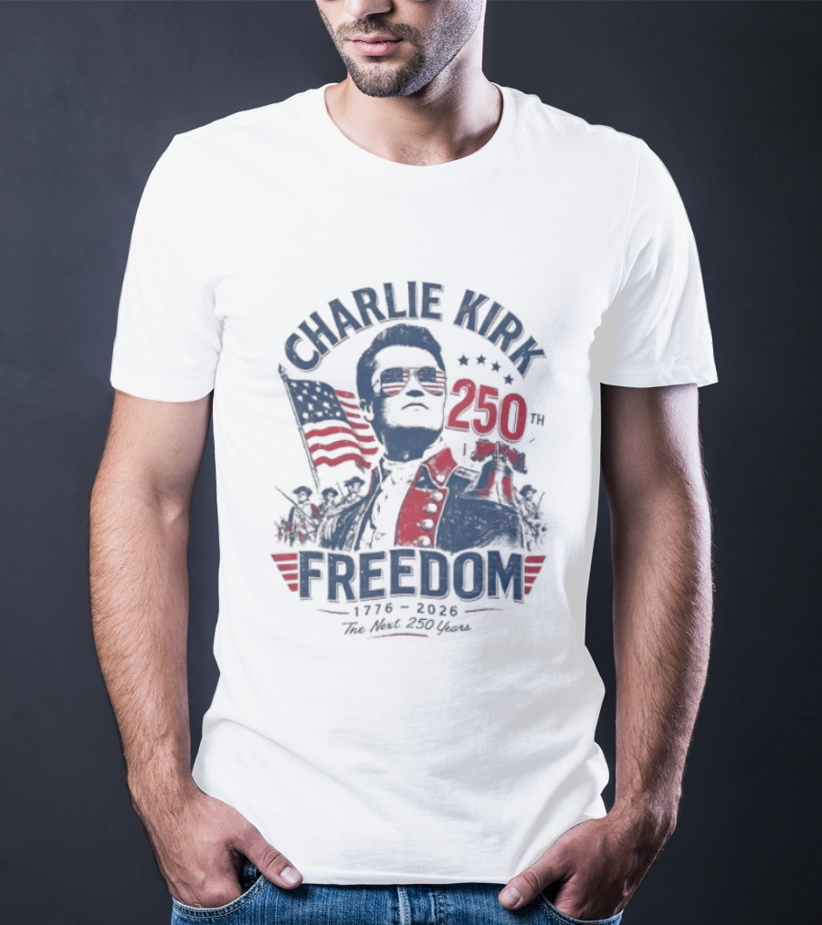 Charlie Kirk Freedom USA 250th Anniversary Patriotic Celebration T-Shirt