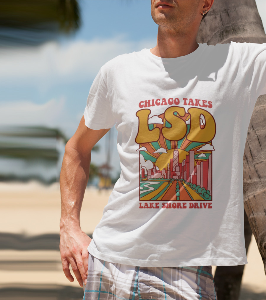 Chicago Takes LSD Lake Shore Drive City Skyline T-Shirt