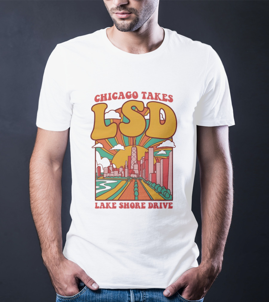 Chicago Takes LSD Lake Shore Drive City Skyline T-Shirt