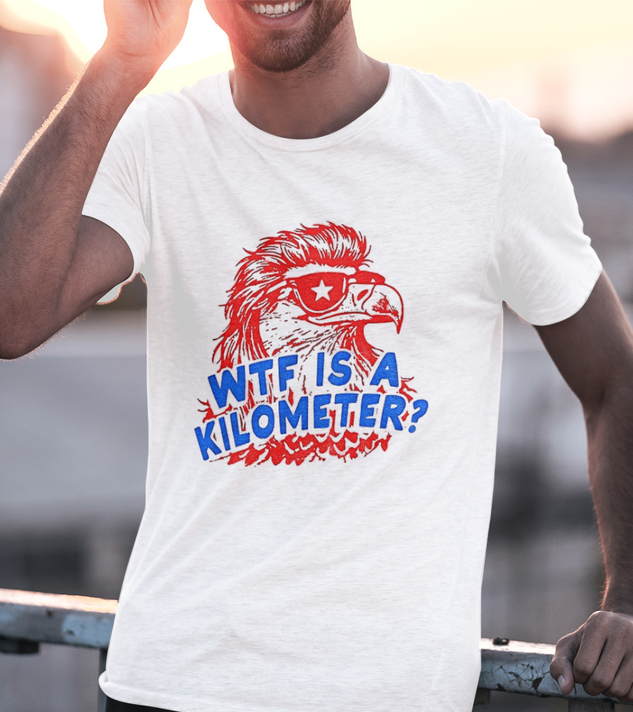 Wtf Is A Kilometer Firework Bald Eagle Star Glasses T-Shirt