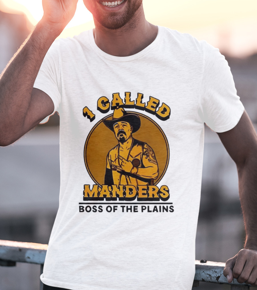1 Called Manders Cowboy Boss Of The Plains T-Shirt