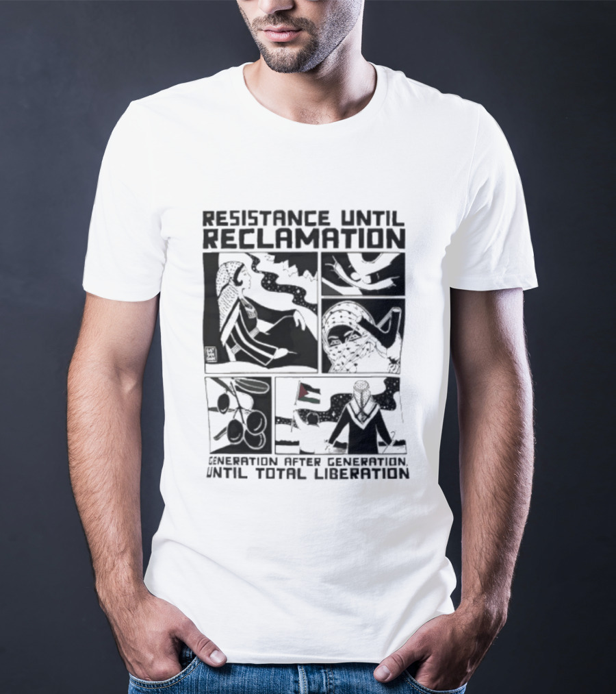 Resistance Until Reclamation Generation After Generation Until Total Liberation T-Shirt