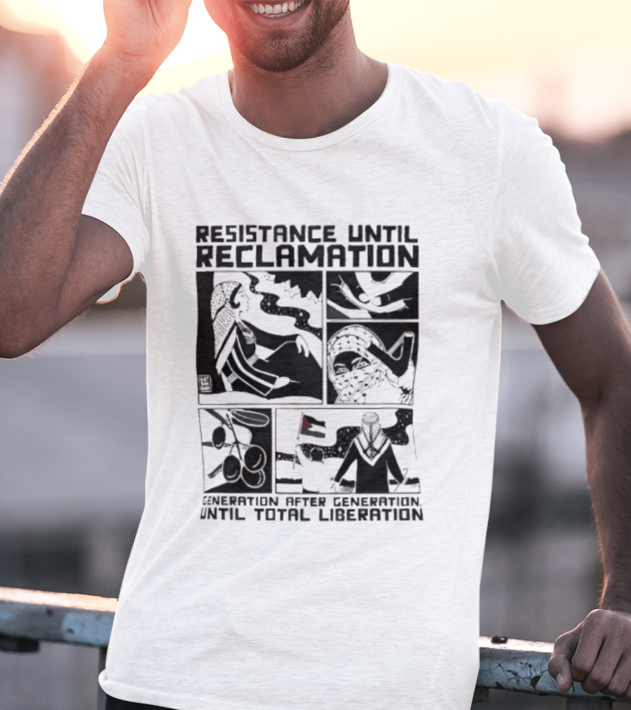 Resistance Until Reclamation Generation After Generation Until Total Liberation T-Shirt