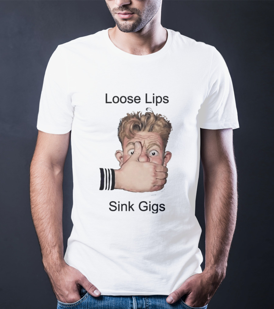 Loose Lips Sink Gigs T-Shirt