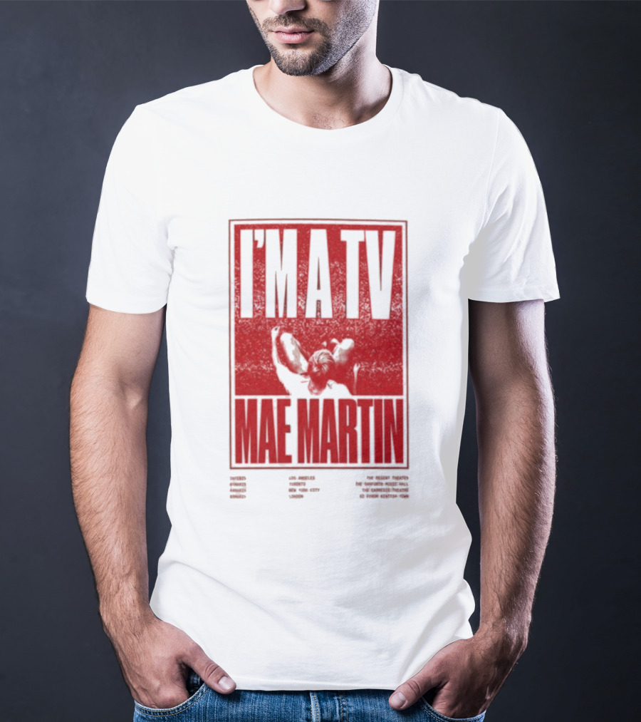 I'M A TV Mae Martin T-Shirt