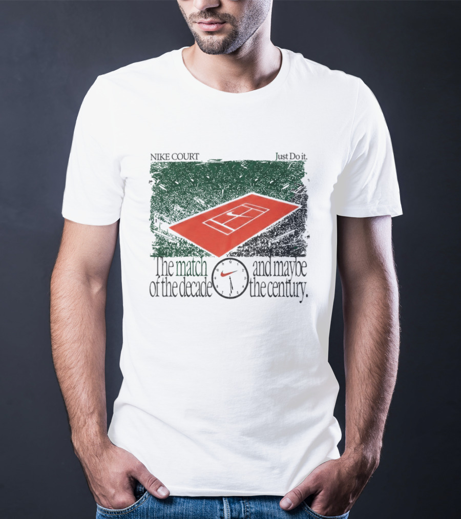 Nike Court Just Do It The Match Of The Decade And Maybe The Century T-Shirt