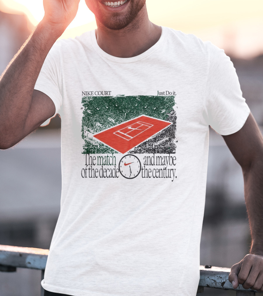 Nike Court Just Do It The Match Of The Decade And Maybe The Century T-Shirt