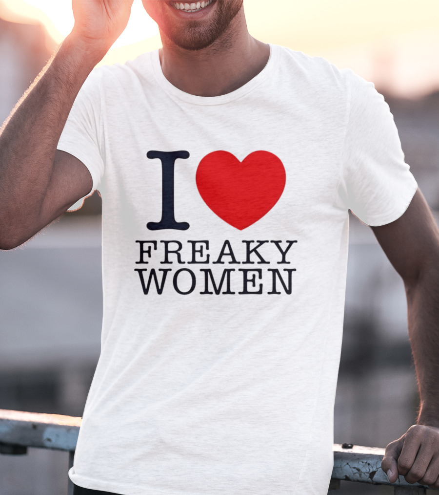 I Love Freaky Women Heart Shape T-Shirt