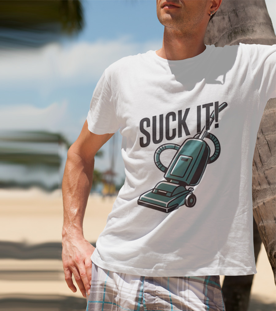 Suck It Vacuum Cleaner Humor T-Shirt