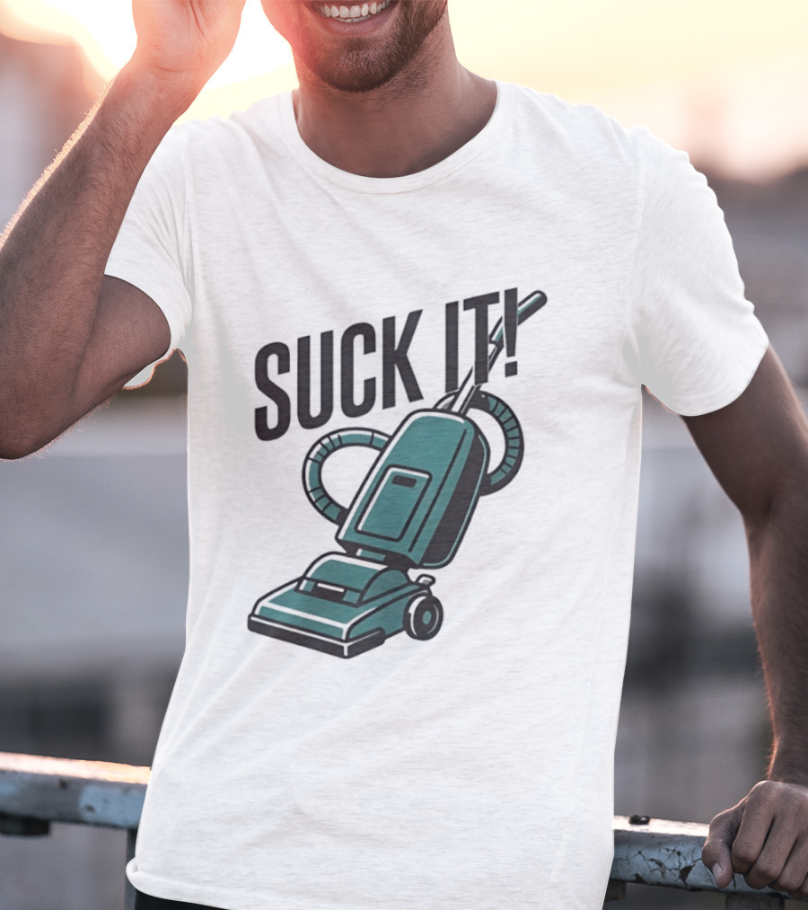 Suck It Vacuum Cleaner Humor T-Shirt