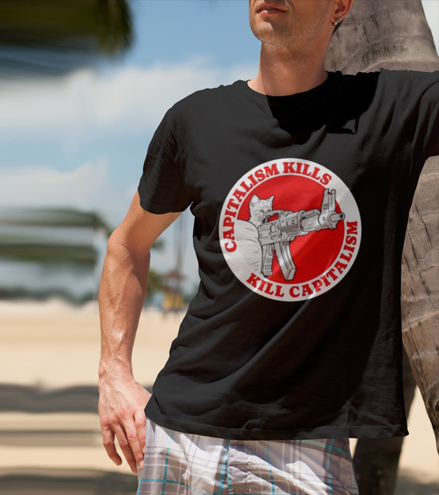 Capitalism Kills Kill Capitalism Cat With Gun T-Shirt