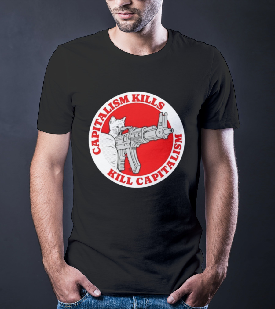 Capitalism Kills Kill Capitalism Cat With Gun T-Shirt