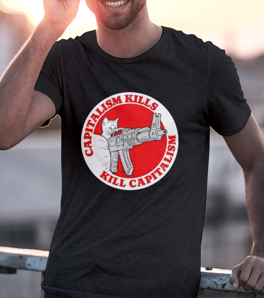 Capitalism Kills Kill Capitalism Cat With Gun T-Shirt