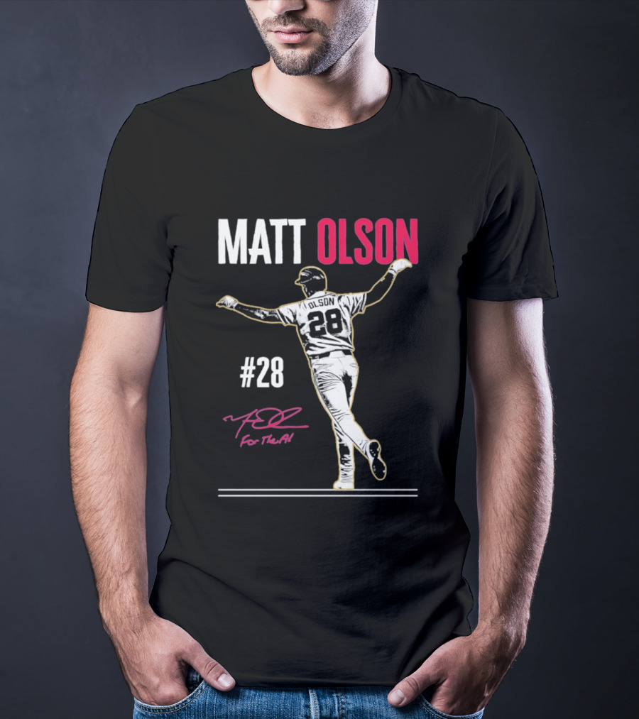 MATT OLSON #28 For The A Atlanta Braves T-Shirt