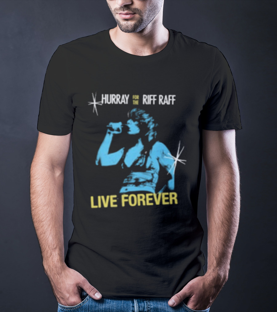 Hurray Riff Raff Live Forever Tour T-Shirt