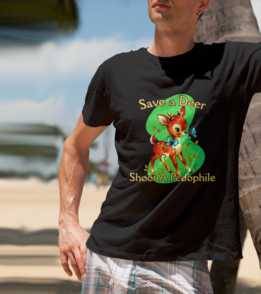 Save A Deer Shoot A Pedophile Deer And Butterfly T-Shirt