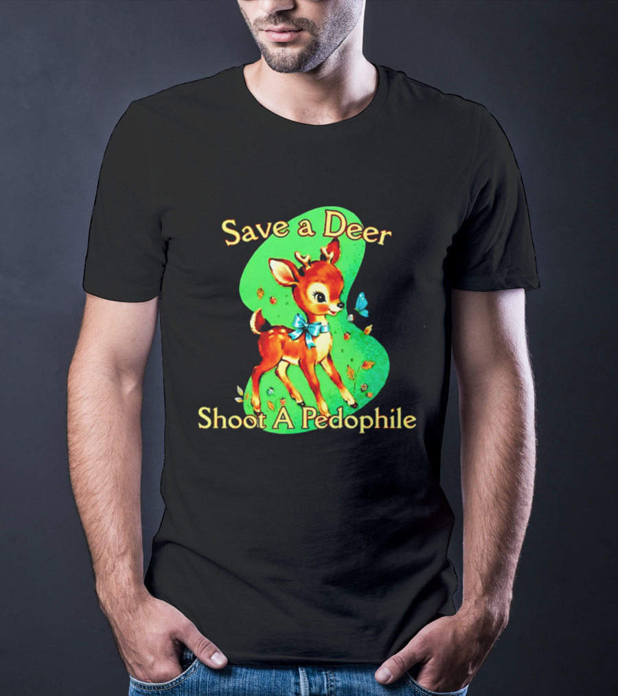 Save A Deer Shoot A Pedophile Deer And Butterfly T-Shirt