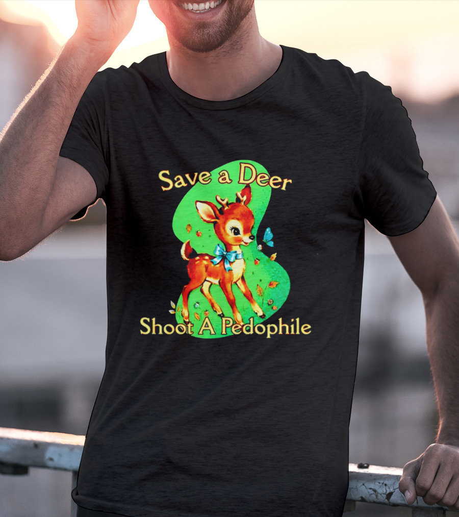 Save A Deer Shoot A Pedophile Deer And Butterfly T-Shirt