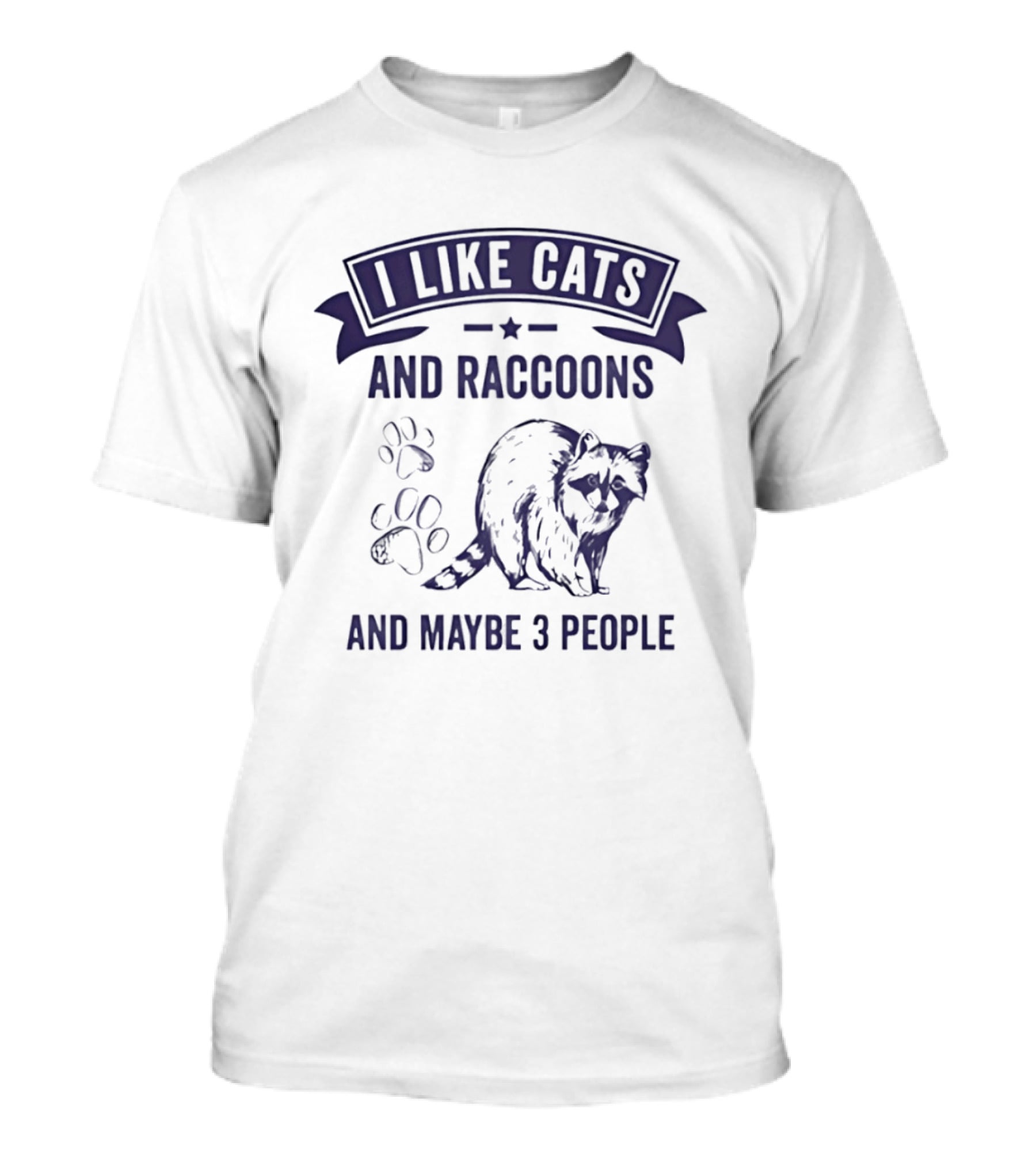 I Like Cats And Raccoons And Maybe 3 People Paw Print Raccoon T-Shirt