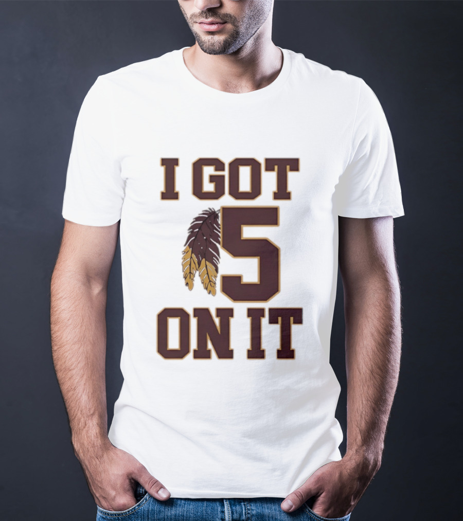 Jayden Daniels Washington Commanders I Got 5 On It Football Feathers T-Shirt