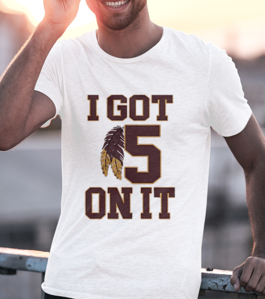 Jayden Daniels Washington Commanders I Got 5 On It Football Feathers T-Shirt