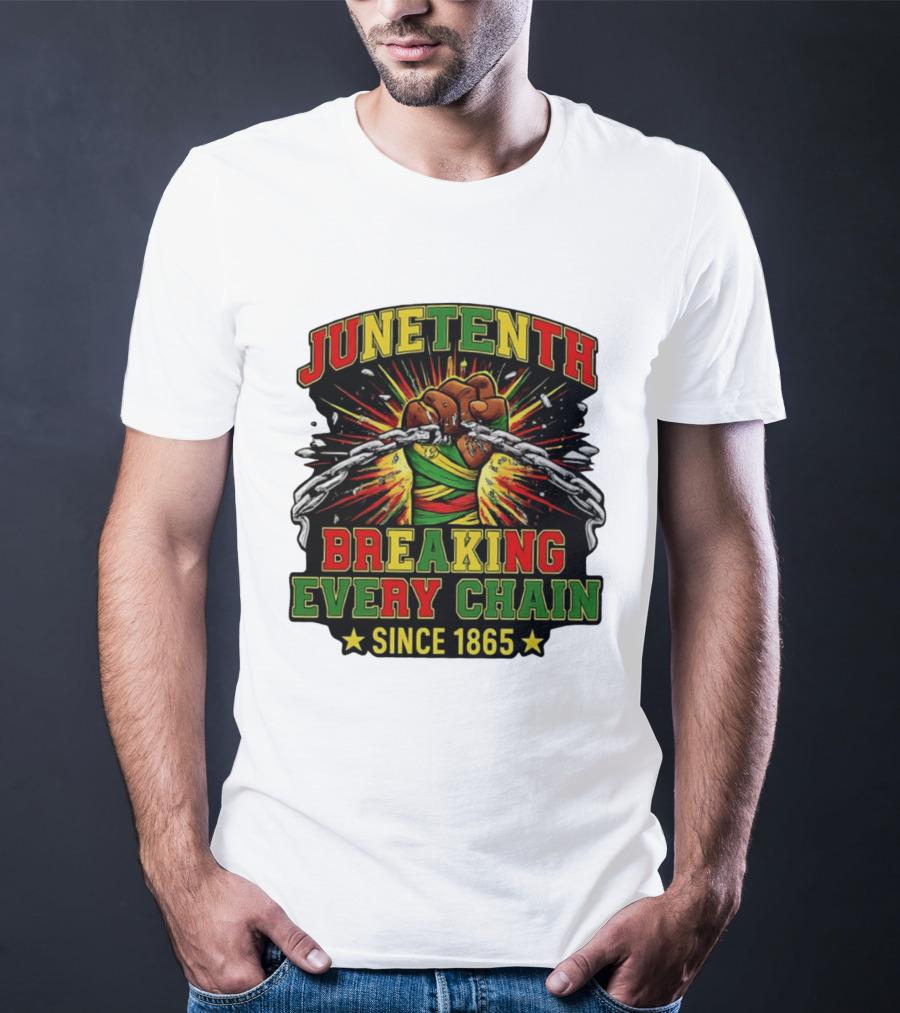 Juneteenth Breaking Every Chain Since 1865 Patriotic Fist And Chains T-Shirt