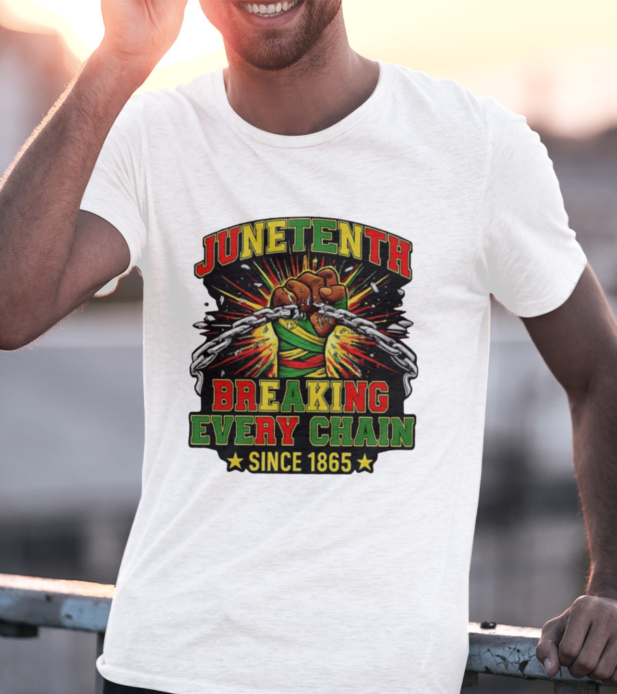 Juneteenth Breaking Every Chain Since 1865 Patriotic Fist And Chains T-Shirt