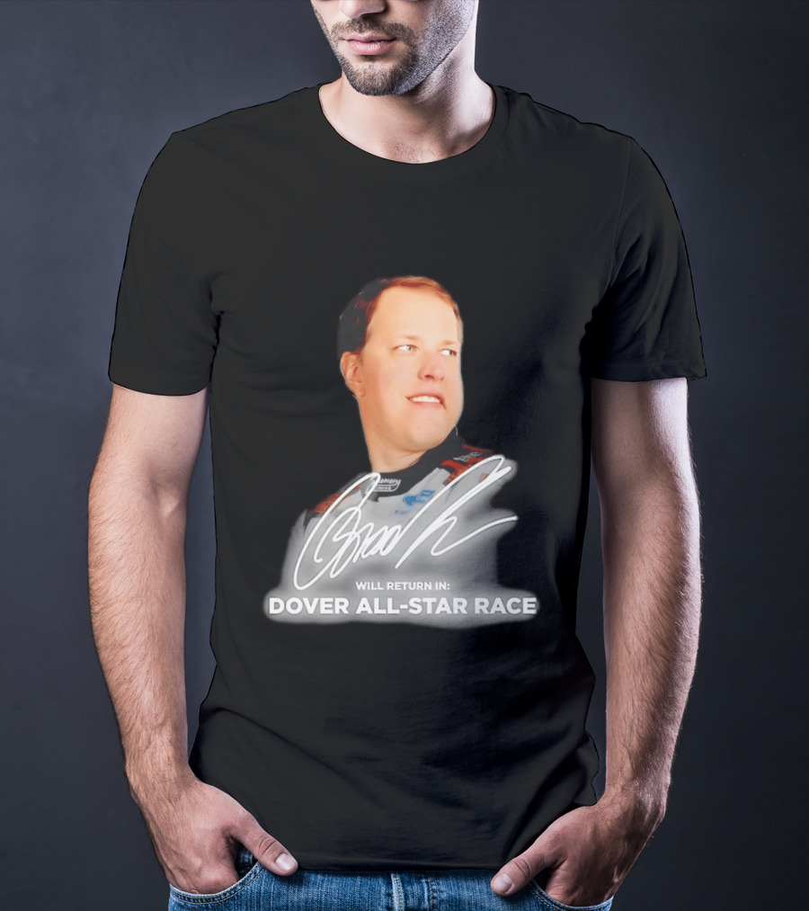 Brad Keselowski Signature Will Return Dover All Star Race T-Shirt