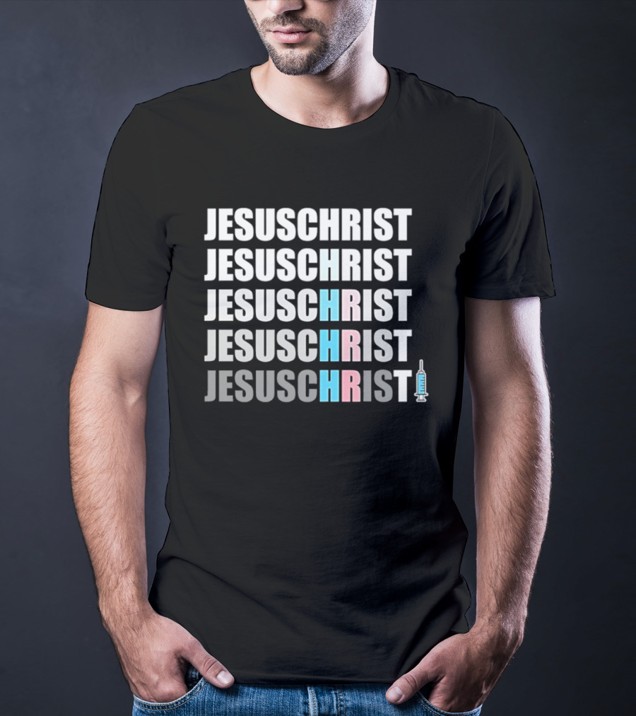 Jesus Christ HRT Transgender Support With Syringe T-Shirt